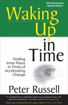 Paperback Waking Up in Time: Finding Inner Peace in Times of Accelerating Change, 10th Anniversary Edition Book