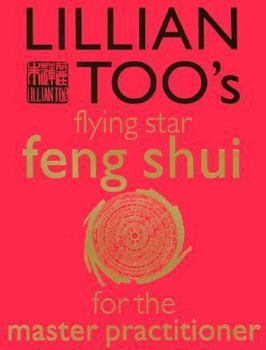 Paperback Lillian Too's Flying Star Feng Shui for the Master Practitioner: The Ultimate Guide to Advanced Practice Feng Shui: Stage II [With Cards in a Box] Book