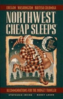 Paperback Northwest Cheap Sleeps: Recommendations for the Budget Traveler (2nd ed) Book
