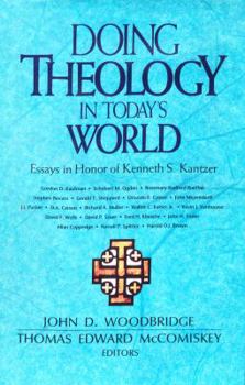 Hardcover Doing Theology in Today's World: Essays in Honor of Kenneth S. Kantzer Book