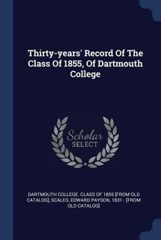 Thirty-Years' Record of the Class of 1855, of Dartmouth College