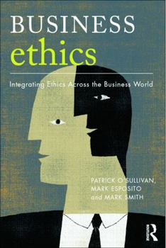 Paperback Business Ethics: A Critical Approach: Integrating Ethics Across the Business World Book