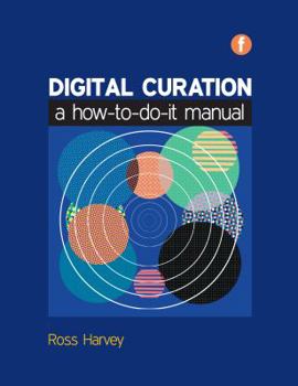 Paperback Digital Curation: A How-To-Do-It Manual Book