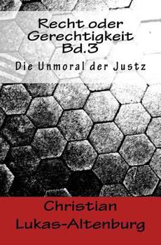 Paperback Recht oder Gerechtigkeit Bd.3: Die Moral der Justiz [German] Book