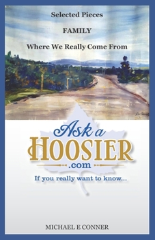 Paperback AskAHoosier.com Selected Pieces: Family Where We Really Come From Book