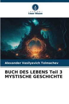 Paperback BUCH DES LEBENS Teil 3 MYSTISCHE GESCHICHTE [German] Book