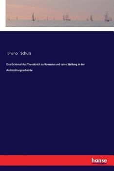 Paperback Das Grabmal des Theoderich zu Ravenna und seine Stellung in der Architekturgeschichte [German] Book