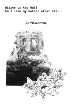 Paperback Mirror on the Wall: Am I like my mother after all... Book