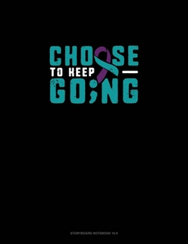 Paperback Choose To Keep Going: Storyboard Notebook 1.85:1 Book