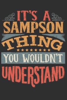 It's A Sampson You Wouldn't Understand: Want To Create An Emotional Moment For A Sampson Family Member ? Show The Sampson's You Care With This ... Surname Planner Calendar Notebook Journal