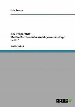 Paperback Der irreparable Mutter-Tochter-Liebeskataklysmus in "High Heels" [German] Book