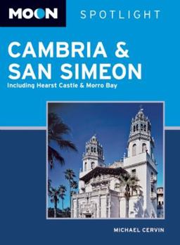 Paperback Moon Spotlight Cambria & San Simeon: Including Hearst Castle & Morro Bay Book