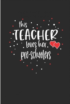 Paperback This Teacher Loves Her Preschoolers: Weekly Planner Undated Inspirational Quotes Gratitude Goals Prompts Gift for Pre Schooler Teacher Valentines Day Book