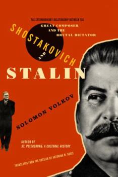Hardcover Shostakovich and Stalin: The Extraordinary Relationship Between the Great Composer and the Brutal Dictator Book