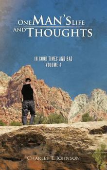 Hardcover One Man's Life and Thoughts: In Good Times and Bad -Volume 4 Book