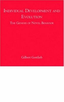 Hardcover Individual Development and Evolution: The Genesis of Novel Behavior Book