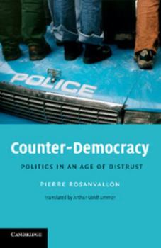 Paperback Counter-Democracy: Politics in an Age of Distrust Book