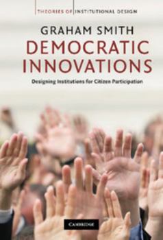 Hardcover Democratic Innovations: Designing Institutions for Citizen Participation Book