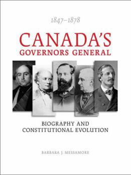 Paperback Canada's Governors General, 1847-1878: Biography and Constitutional Evolution Book