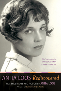 Hardcover Anita Loos Rediscovered: Film Treatments and Fiction by Anita Loos, Creator of "gentlemen Prefer Blondes" Book