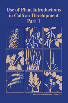 Misc. Use of Plant Introductions in Cultivar Development, Part 1 Book