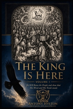 THE KING IS HERE Volume One: Letters to a Rabbi: He Will Raise the People and Show That His Word and His Torah Are Valid (Spirit Filled Journeys)