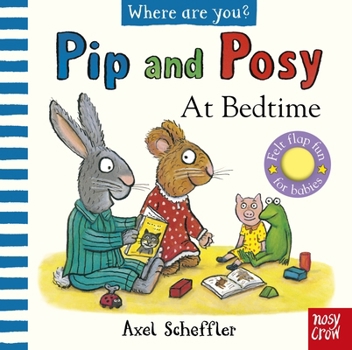 Paperback Pip and Posy, Where Are You? at Bedtime (a Felt Flaps Book) Book