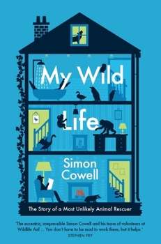 Hardcover My Wild Life: The Story of a Most Unlikely Animal Rescuer Book