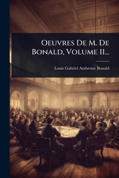 Oeuvres De M. De Bonald, Volume 11... (French Edition)