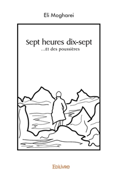 Paperback Sept heures dix-sept: ...Et des poussières [French] Book