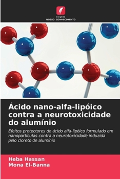 Paperback Ácido nano-alfa-lipóico contra a neurotoxicidade do alumínio [Portuguese] Book