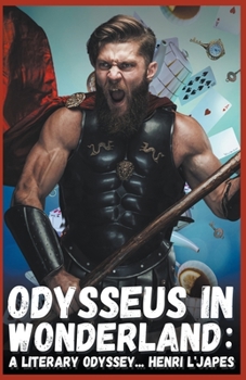 Paperback Odysseus in Wonderland: a Literary Odyssey Book