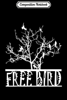 Composition Notebook: Free Bird  Journal/Notebook Blank Lined Ruled 6x9 100 Pages