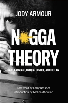 Paperback N*gga Theory: Race, Language, Unequal Justice, and the Law Book