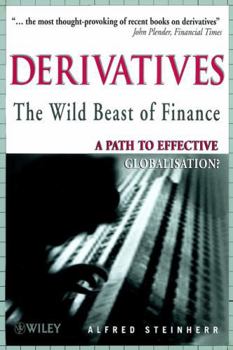 Paperback Derivatives the Wild Beast of Finance: A Path to Effective Globalisation? Book