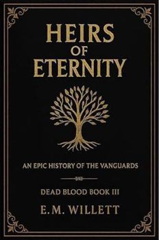 Paperback Heirs of Eternity: Dead Blood Volume I Book 3 Book