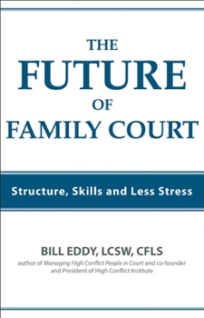 Paperback The Future of Family Court: Skills Structure and Less Stress Book