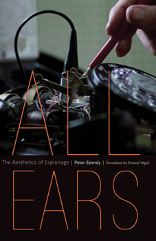 Paperback All Ears: The Aesthetics of Espionage Book