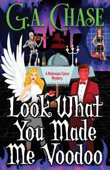 Look What You Made Me Voodoo - Book #6 of the A Malveaux Curse Mystery