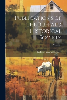 Paperback Publications of the Buffalo Historical Society; Volume 1 Book