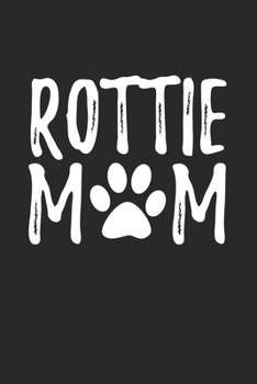 Paperback Rottie Mom: Rottie I Rottweiler Owner I Dog Lover Book