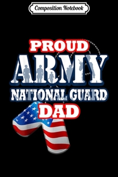 Composition Notebook: USA Proud Army National Guard Dad Fathers Day  Journal/Notebook Blank Lined Ruled 6x9 100 Pages