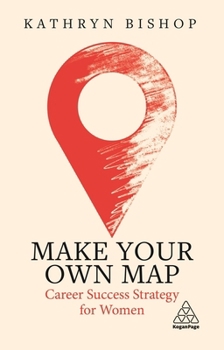 Hardcover Make Your Own Map: Career Success Strategy for Women Book
