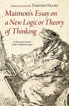 Hardcover Maimon's Essay on a New Logic or Theory of Thinking: A Translation and Commentary Book