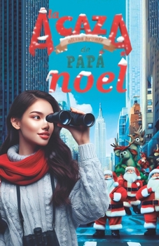 A LA CAZA DE... PAPÁ NOEL: Novela romántica navideña (Spanish Edition)