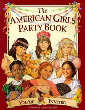 Paperback The American Girls Party Book: You're Invited! Book