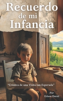 Paperback Recuerdo de mi Infancia: Crónica de una Visita tan Esperada [Spanish] Book