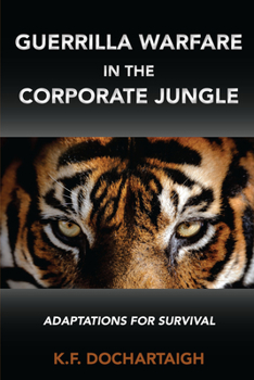 Paperback Guerrilla Warfare in the Corporate Jungle: Adaptations for Survival Book