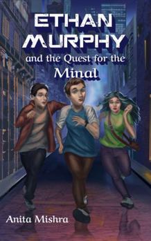Paperback ETHAN MURPHY and the Quest for the Minal (The Ethan Murphy Series) Book