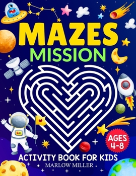 Paperback Mazes Mission Activity Book for Kids Ages 4-8: 100 Fun and Exciting Space Adventure Mazes for Skill Levels from Easy to Hard Great for Air Travel, Car Book